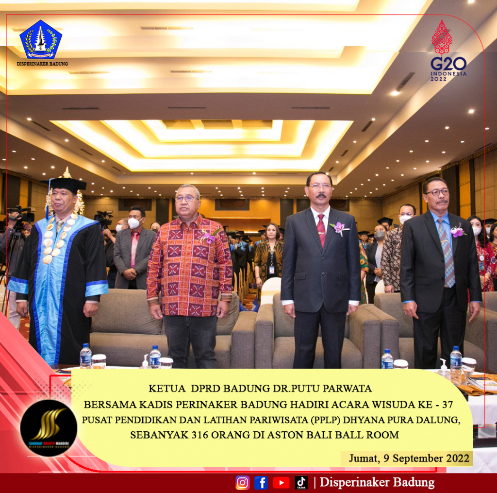 Kadis perinaker menghadiri serangkaian acara Wisuda ke - 37 Pusat Pendidikan dan Latihan Pariwisata (PPLP) Dhyana Pura Dalung